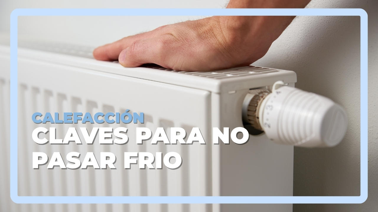 Cuatro claves para no pasar frío este otoño-invierno | Las mejores opciones de calefacción