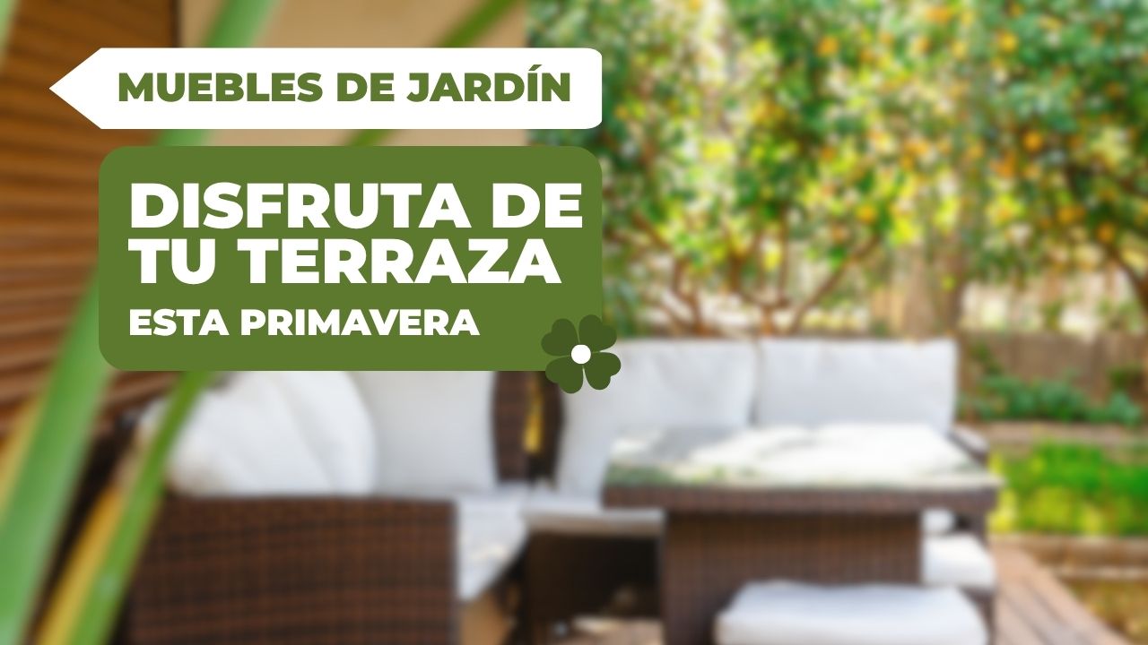Muebles de jardín para disfrutar tu terraza esta primavera